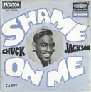 7inch Vinyl Single - Chuck Jackson - Shame On Me / Candy