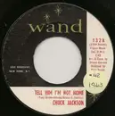7inch Vinyl Single - Chuck Jackson - Tell Him I'm Not Home / Lonely Am I - Bridgeport Pressing