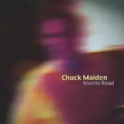 CD - Chuck Maiden - Morris Road