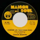 7inch Vinyl Single - Chuck Martin - Comme Un 'Wah-Wah Ron' (Like A Bullfrog) / You're Like A Rattlesnake