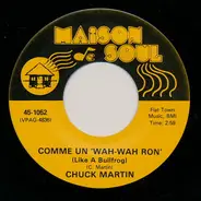 Chuck Martin - Comme Un 'Wah-Wah Ron' (Like A Bullfrog) / You're Like A Rattlesnake