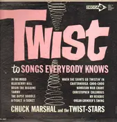 Chuck Marshal and The Twist-Stars - Twist To Songs Everybody Knows