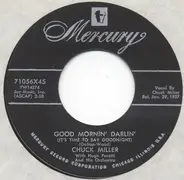 Chuck Miller - Good Mornin' Darlin' / Me Head's In De Barrel