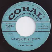 Chuck Murphy - Lay Somethin' On The Bar (Besides Your Elbows) / Who Drank My Beer (While I Was In The Rear)