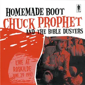 Chuck Prophet - Homemade Boot (Live At  Roskilde June 29 1997)