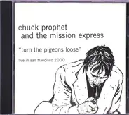 Chuck Prophet & The Mission Express - Turn the Pigeons Loose