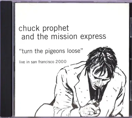 Chuck Prophet & The Mission Express - Turn the Pigeons Loose