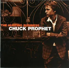 Chuck Prophet - The Hurting Business