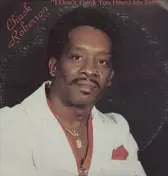 chuck roberson - I don't think you heard me yet