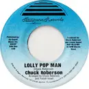 7inch Vinyl Single - Chuck Roberson - Lolly Pop Man