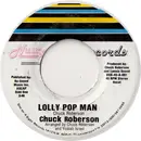 7inch Vinyl Single - Chuck Roberson - Lolly Pop Man
