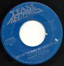 7inch Vinyl Single - Chuck Strong - Why Do You Make Me Cheat On You / It's A Matter Of Life (Or Death)