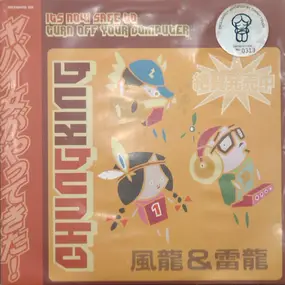 Chungking - It's Now Safe To Turn Off Your Computer