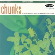 Chunks - Further Down The Road / No One Ever Leaves A Star