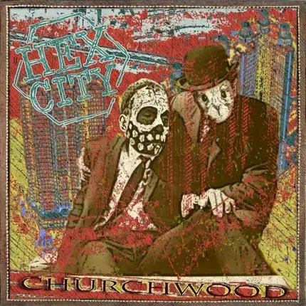 CHURCHWOOD - Hex City