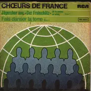 Chœurs de France - Jägerchor aus "Der Freischütz"