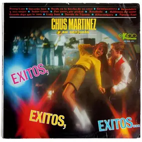 Chus Martínez Y Su Conjunto - Exitos, Exitos, Exitos ...