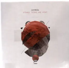 Chymera - STRANGE THINGS ARE AFOOT