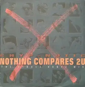 Chyp-Notic - Nothing Compares 2U (The Single Dance Mix)