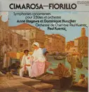 LP - Cimarosa, Fiorillo - Symphonies Concertantes,, A. Utagawa et D. Hunziker, Orch de Chambre Paul Kuentz