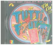 CD - Cin Cin Girls - Tutti Frutti-Super sexy Italo Hit Mix Album