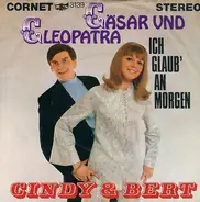 Cindy & Bert - Cäsar Und Cleopatra / Ich Glaub' An Morgen