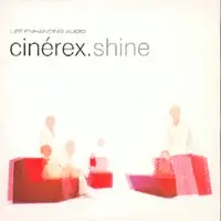 Cinérex - Shine
