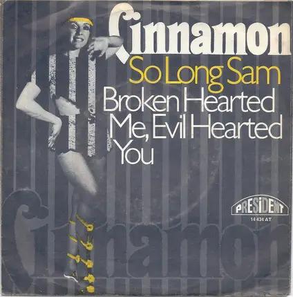 Cinnamon - So Long Sam / Broken Hearted Me, Evil Hearted You