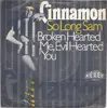 7inch Vinyl Single - Cinnamon - So Long Sam / Broken Hearted Me, Evil Hearted You