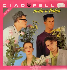 Ciao Fellini - Noche A Bahia