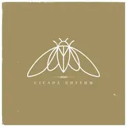 Cicada Rhythm - Cicada Rhythm