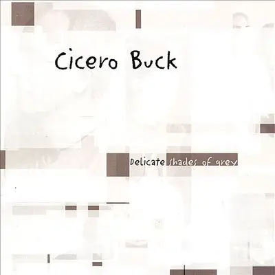 Cicero Buck - Delicate Shades Of Grey