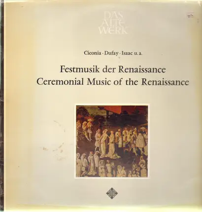 Ciconia / Dufay / Isaac a.o. - Festmusik Der Renaissance / Festive Music Of The Renaissance