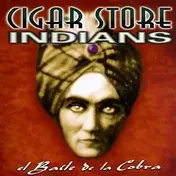 Cigar Store Indians - El Baile de la Cobra