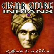 Cigar Store Indians - El Baile de la Cobra