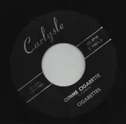 7inch Vinyl Single - Cigarettes - Gimme Cigarette