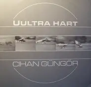 Cihan Güngör - Uultra Hart