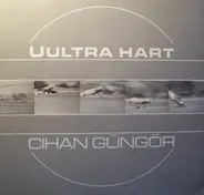 Cihan Güngör - Uultra Hart