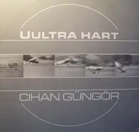 Cihan Güngör - Uultra Hart