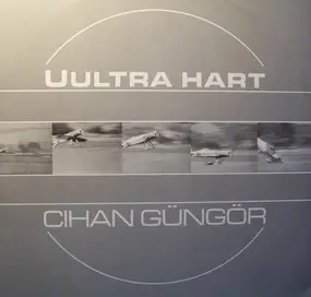 Cihan Güngör - Uultra Hart