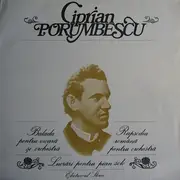 LP - Ciprian Porumbescu - Balada Pentru Vioară Și Orchestră / Rapsodia Română Pentru Orchestră / Lucrări Pentru Pian Solo - White labels