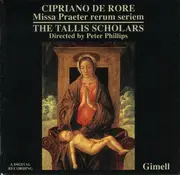 CD - Cipriano De Rore , The Tallis Scholars , Peter Phillips - Missa Praeter Rerum Seriem