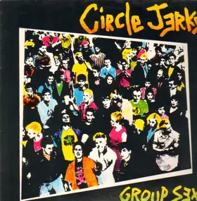 The Circle Jerks - Group Sex