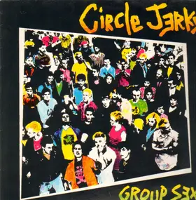 The Circle Jerks - Group Sex