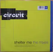 The Circuit - Shelter Me (The Mixes)