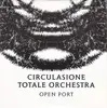 CD - Circulasione Totale Orchestra - Open Port