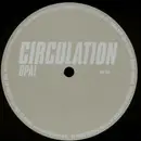12inch Vinyl Single - Circulation - Opal