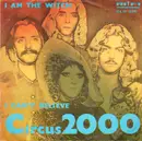 7inch Vinyl Single - Circus 2000 - I Am The Witch / I Can't Believe - Mono