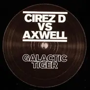 Cirez D Vs. Axwell - Galactic Tiger