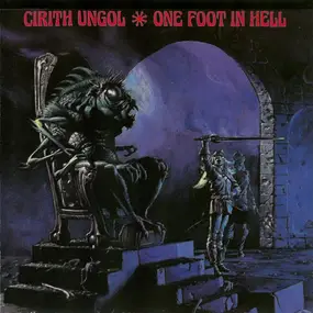 Cirith Ungol - One Foot In Hell / Lesson Well Learned